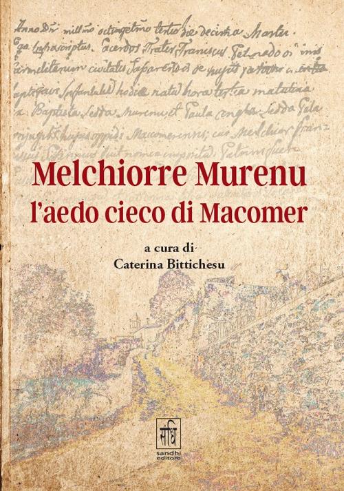 Melchiorre Murenu l'aedo cieco di Macomer - Caterina Bittichesu - copertina