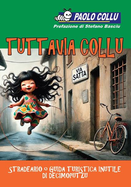 Tuttavia Collu. Stradeario o guida turistica inutile di Decimoputzu - Paolo Collu - copertina