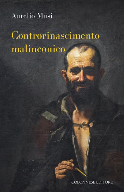 Controrinascimento malinconico - Aurelio Musi - copertina