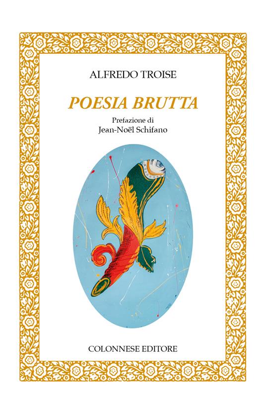 Poesia brutta - Alfredo Troise - copertina