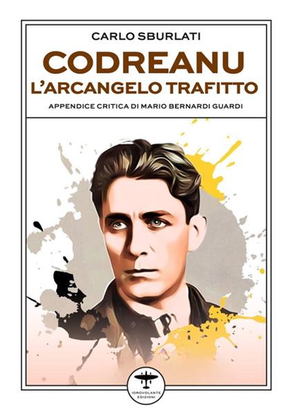 Codreanu. L'arcangelo trafitto - Carlo Sburlati - copertina