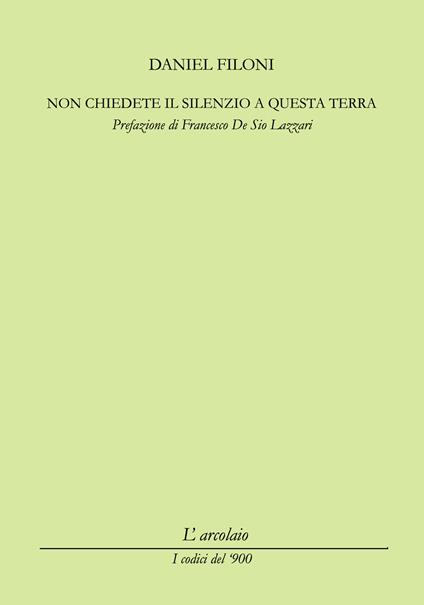 Non chiedete il silenzio a questa terra - Daniel Filoni - copertina