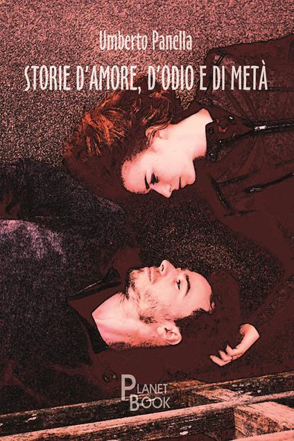 Storie d'amore, d'odio e di metà - Umberto Panella - copertina