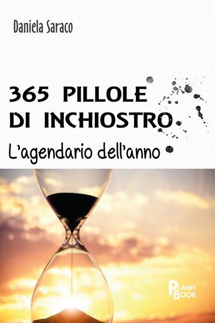 365 pillole di inchiostro. L'agendario dell'anno - Daniela Saraco - copertina