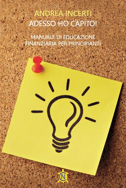 Adesso ho capito! Manuale di educazione finanziaria per principianti - Andrea Incerti - copertina