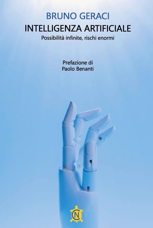 Intelligenza artificiale. Possibilità infinite, rischi enormi - Bruno Geraci - copertina