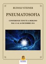Pneumatosofia. Conferenze Tenute a Berlino dal 13 al 16 Dicembre 1911