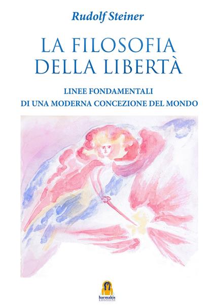 La filosofia della libertà. Linee fondamentali di una moderna concezione del mondo - Rudolf Steiner - copertina