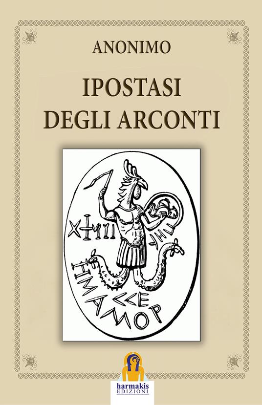 Ipostasi degli Arconti. Ediz. integrale - copertina