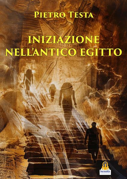 Iniziazione nell'antico Egitto - Pietro Testa - ebook
