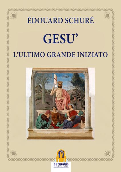 Gesù. L'ultimo grande iniziato - Édouard Schuré - ebook