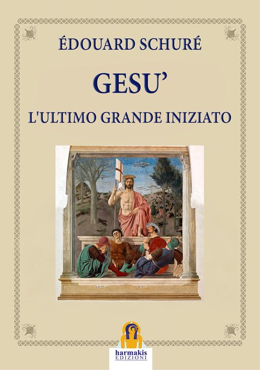 Gesù. L'ultimo grande iniziato - Édouard Schuré - ebook