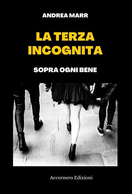 La terza incognita. Sopra ogni bene - Andrea Marr - copertina