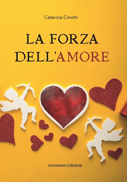 La forza dell'amore - Caterina Cinotti - copertina