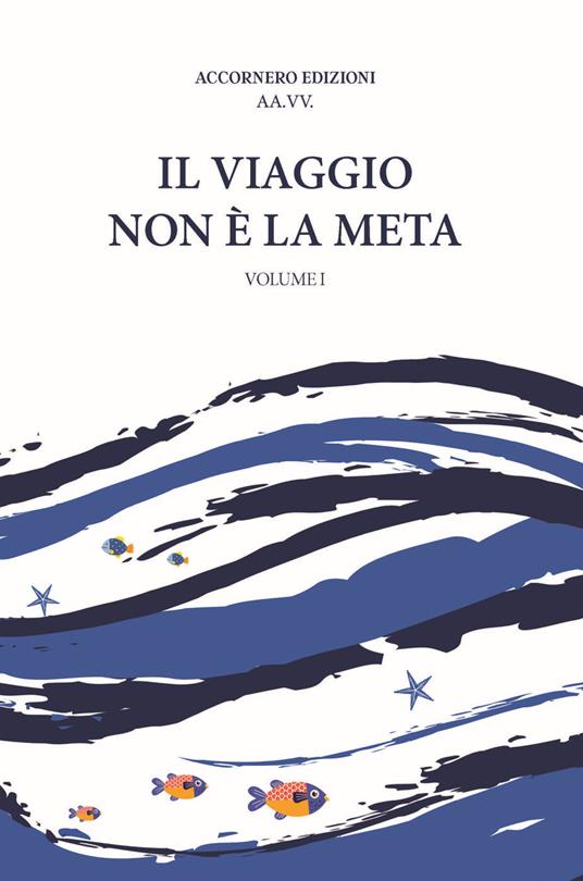 Il viaggio non è la meta. Vol. 1 - copertina