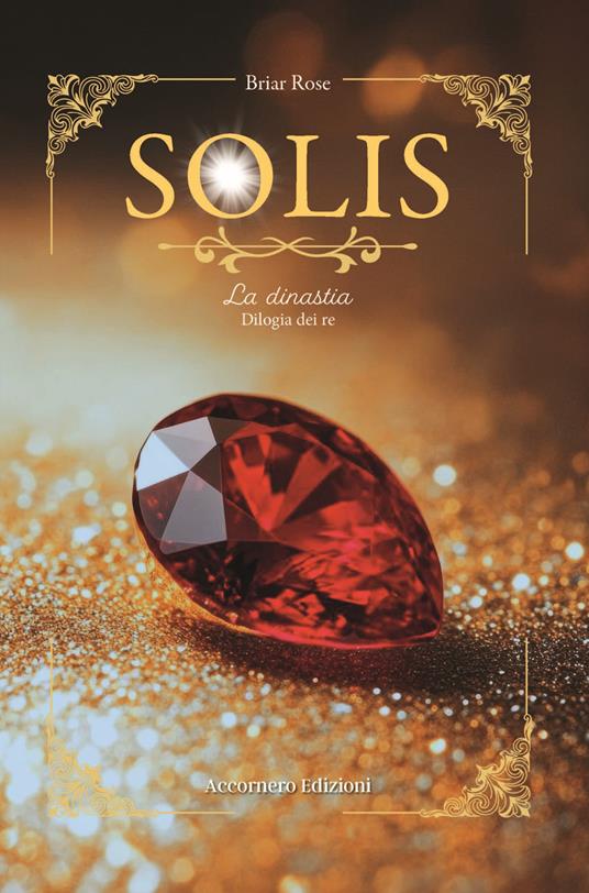 Solis. La dinastia. Dilogia dei re - Briar Rose - copertina