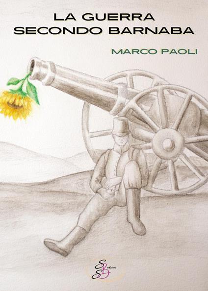 La guerra secondo Barnaba. Ediz. integrale - Marco Paoli - copertina