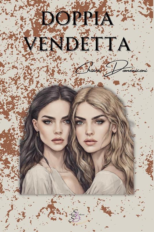 Doppia vendetta. Ediz. ampliata - Chiara Domeniconi - copertina