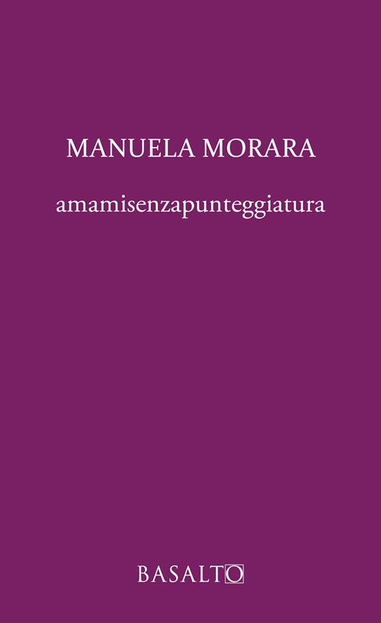 Amamisenzapunteggiatura - Manuela Morara - copertina