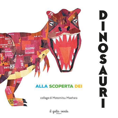Alla scoperta dei dinosauri. Ediz. a colori - Motomitsu Maehara - copertina