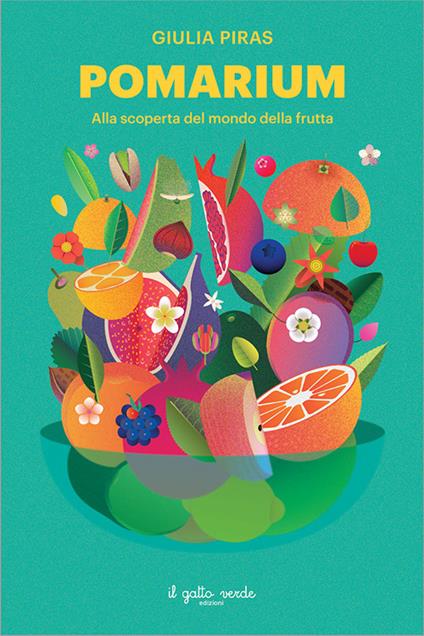 Pomarium. Alla scoperta del mondo della frutta - Giulia Piras - copertina