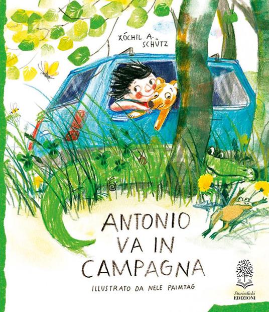 Antonio va in campagna. Ediz. illustrata - Xóchil A. Schütz - copertina