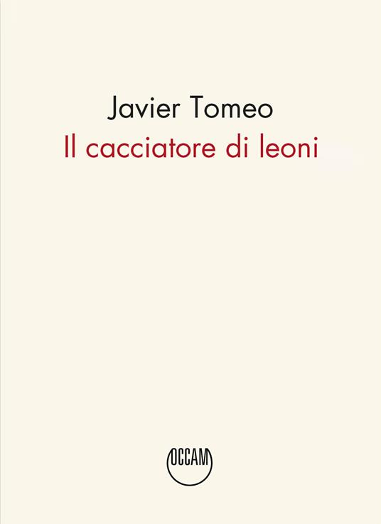 Il cacciatore di leoni - Javier Tomeo - copertina