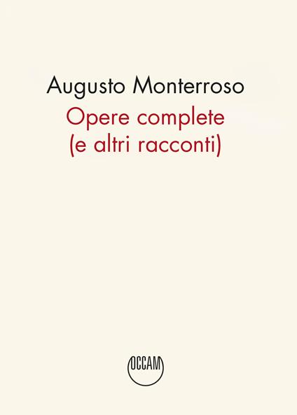 Opere complete (e altri racconti) - Augusto Monterroso - copertina