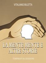 La mente mente e altre storie