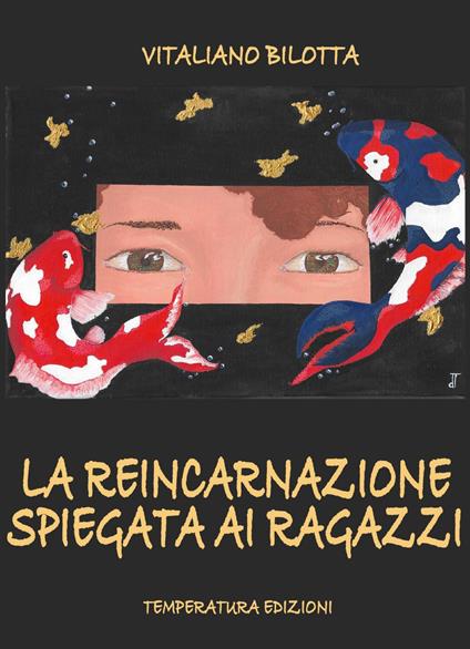 La reincarnazione spiegata ai ragazzi - Vitaliano Bilotta - copertina