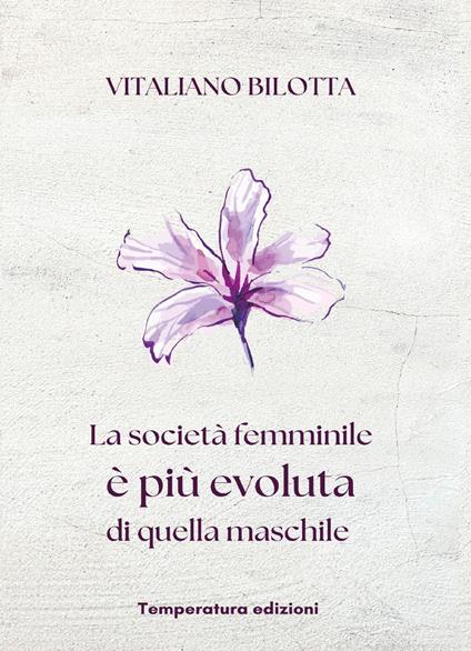 La società femminile è più evoluta di quella maschile - Vitaliano Bilotta - copertina