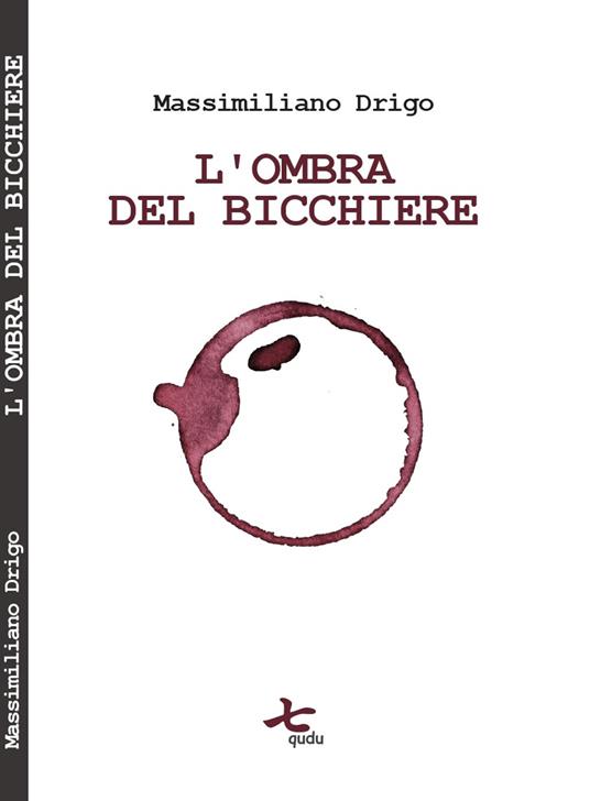 L'ombra del bicchiere - Massimiliano Drigo - copertina