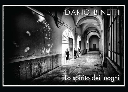 Lo spirito dei luoghi. Ediz. italiana e inglese - Dario Binetti - copertina