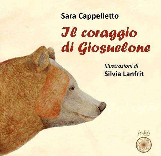 Il coraggio di Giosuelone. Ediz. a colori - Sara Cappelletto - copertina