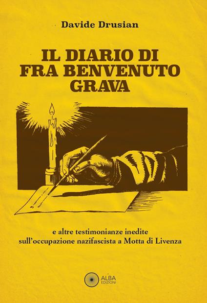 Il diario di fra Benvenuto Grava. E altre testimonianze inedite sull'occupazione nazifascista a Motta di Livenza - Davide Drusian - copertina