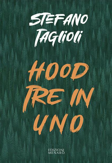 Hood. Tre in uno - Stefano Taglioli - copertina