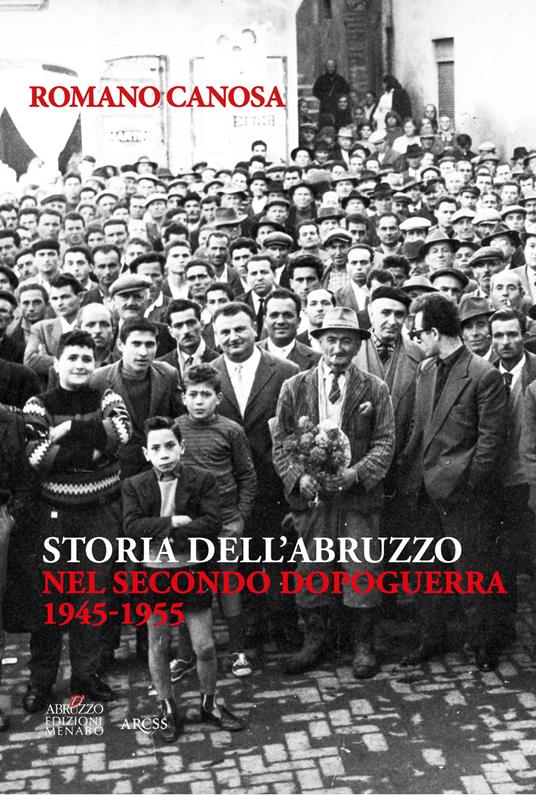 Storia dell'Abruzzo nel secondo dopoguerra (1945-1955) - Romano Canosa - copertina