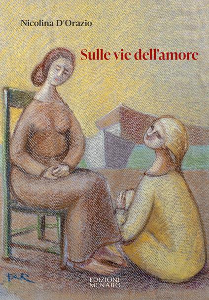 Sulle vie dell'amore - Nicolina D'Orazio - copertina