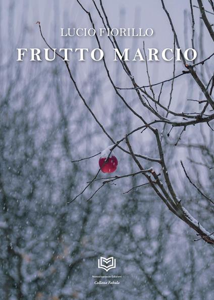 Frutto marcio - Lucio Fiorillo - copertina