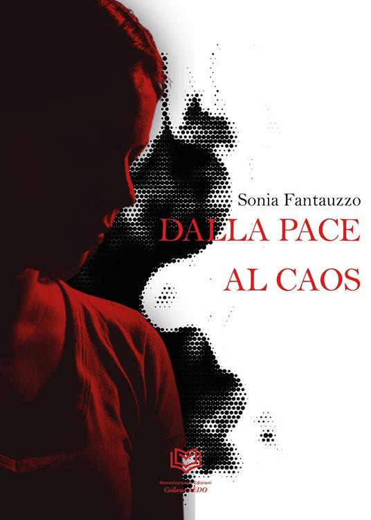 Dalla pace al caos - Sonia Fantauzzo - copertina