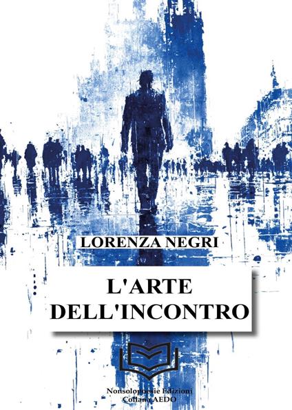 L'arte dell'incontro - Lorenza Negri - copertina