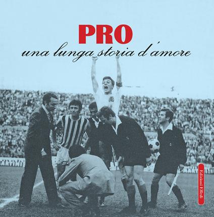 Pro. Una lunga storia d'amore - copertina