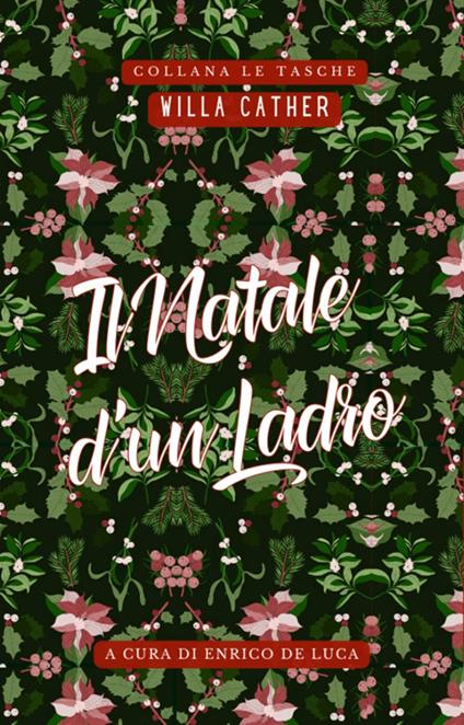 Il Natale d'un ladro. Ediz. speciale - Willa Cather - copertina