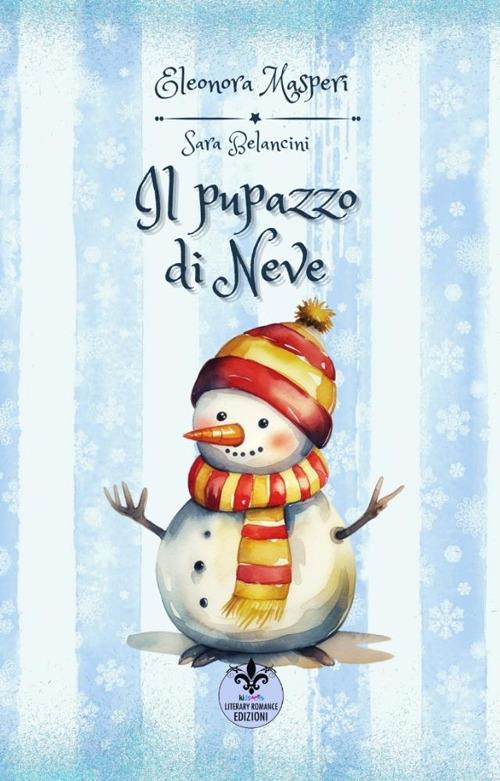 Il pupazzo di neve. Ediz. illustrata - Eleonora Masperi - copertina