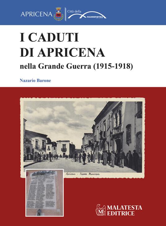 I caduti di Apricena nella Grande Guerra (1915-1918). Ediz. illustrata - Nazario Barone - copertina