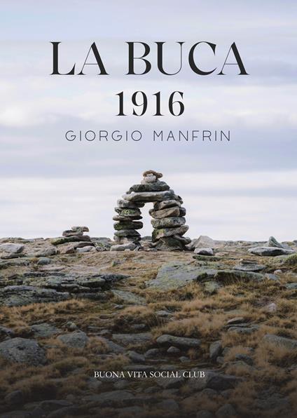 La buca. 1916. Nuova ediz. - Giorgio Manfrin - copertina
