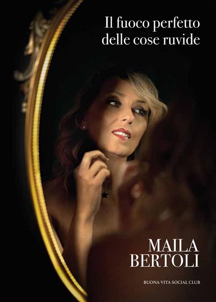 Il fuoco perfetto delle cose ruvide - Maila Bertoli - copertina