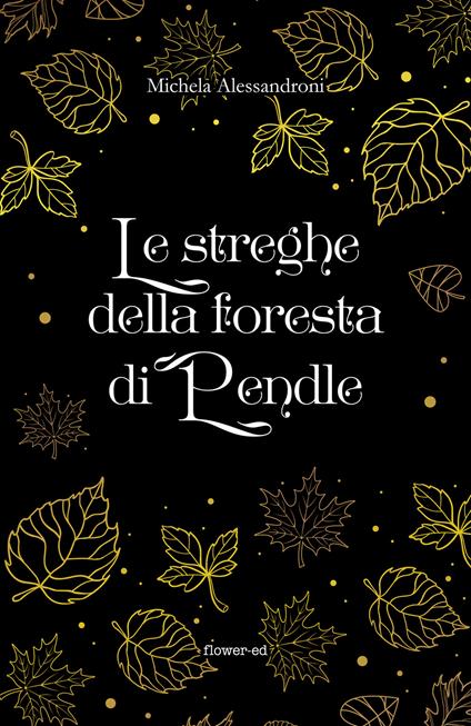 Le streghe della foresta di Pendle - Michela Alessandroni - ebook