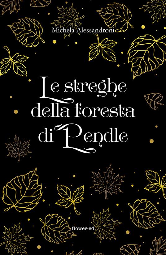 Le streghe della foresta di Pendle - Michela Alessandroni - ebook