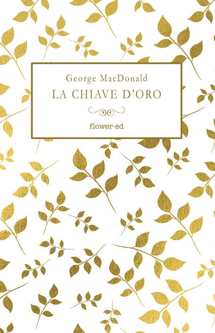 La chiave d'oro - George MacDonald,Michela Alessandroni - ebook